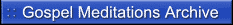 Gospel Meditations Archive